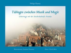 Tübingen zwischen Musik und Magie von Kansy,  Helga