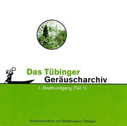 Tübinger Geräuscharchiv / Tübinger Geräuscharchiv I von Hagenauer,  Thomas, Pachnike,  Claudine, Setzler,  Wilfried
