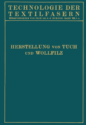 Tuchherstellung und Tuchmusterung die Herstellung des Wollfilzes von Biester,  W., Hirschberg,  J., Klingsöhr,  H., Krahn