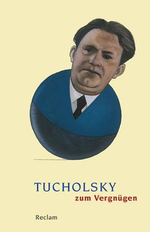 Tucholsky zum Vergnügen von Neuhaus,  Stefan