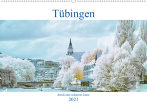Tübingen durch eine infrarote linse (Wandkalender 2021 DIN A2 quer) von Bangert,  Mark