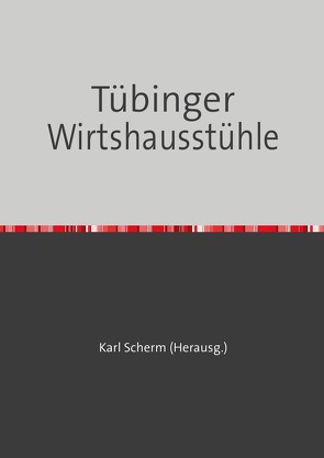 Tübinger Wirtshausstühle von Scherm,  Karl