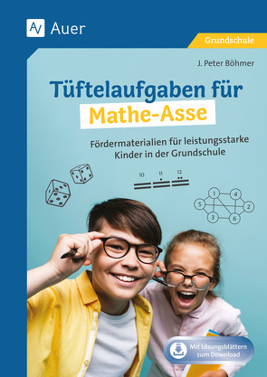 Tüftelaufgaben für Mathe-Asse von Böhmer,  J. Peter