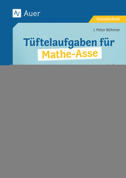 Tüftelaufgaben für Mathe-Asse von Böhmer,  J. Peter