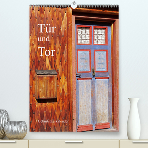 Tür und Tor – Geburtstagskalender (Premium, hochwertiger DIN A2 Wandkalender 2022, Kunstdruck in Hochglanz) von Andersen,  Ilona