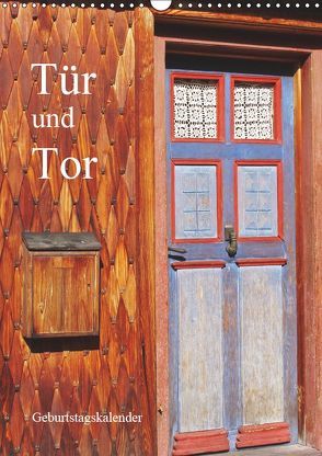 Tür und Tor – Geburtstagskalender (Wandkalender 2019 DIN A3 hoch) von Andersen,  Ilona