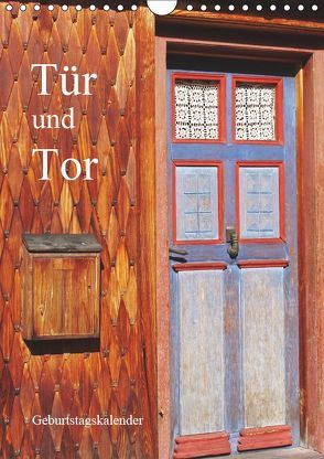 Tür und Tor – Geburtstagskalender (Wandkalender 2019 DIN A4 hoch) von Andersen,  Ilona