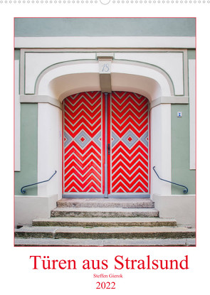 Türen aus Stralsund (Wandkalender 2022 DIN A2 hoch) von Artist Design,  Magic, Gierok,  Steffen