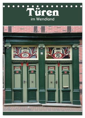 Türen im Wendland (Tischkalender 2024 DIN A5 hoch), CALVENDO Monatskalender von Koch,  Hermann