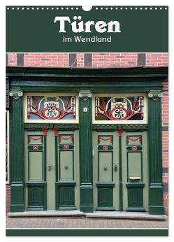 Türen im Wendland (Wandkalender 2024 DIN A3 hoch), CALVENDO Monatskalender von Koch,  Hermann