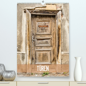 Türen (Premium, hochwertiger DIN A2 Wandkalender 2022, Kunstdruck in Hochglanz) von Kerpa,  Ralph