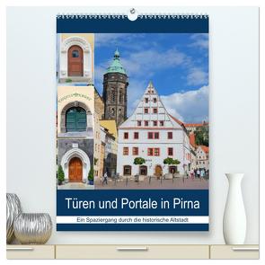 Türen und Portale in Pirna (hochwertiger Premium Wandkalender 2024 DIN A2 hoch), Kunstdruck in Hochglanz von Dudziak,  Gerold