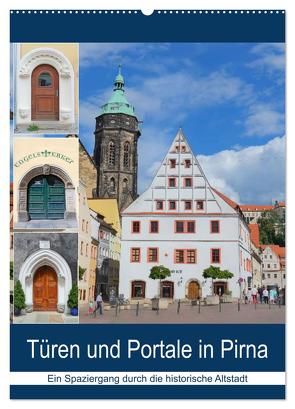 Türen und Portale in Pirna (Wandkalender 2024 DIN A2 hoch), CALVENDO Monatskalender von Dudziak,  Gerold
