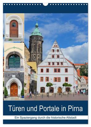 Türen und Portale in Pirna (Wandkalender 2024 DIN A3 hoch), CALVENDO Monatskalender von Dudziak,  Gerold