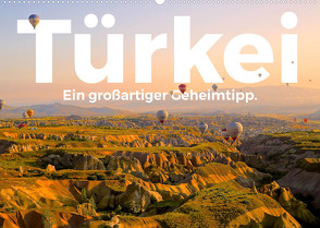 Türkei – Ein großartiger Geheimtipp. (Wandkalender 2022 DIN A2 quer) von Scott,  M.