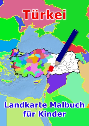 Türkei Landkarte Malbuch für Kinder von Baciu,  M&M