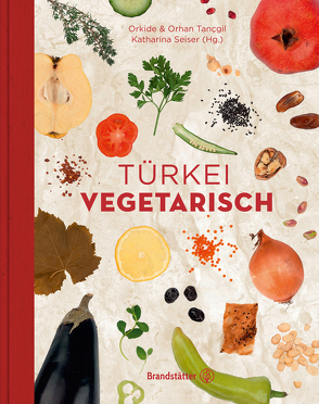 Türkei vegetarisch von Seiser,  Katharina, Tançgil,  Orhan, Tançgil,  Orkide