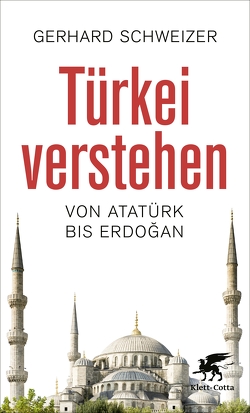 Türkei verstehen von Schweizer,  Gerhard