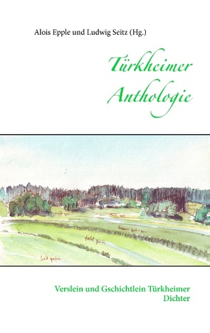 Türkheimer Anthologie von Epple,  Alois, Seitz,  Ludwig