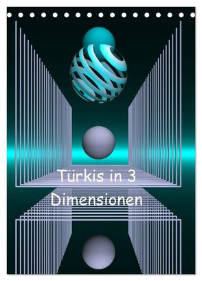 Türkis in 3 Dimensionen (Tischkalender 2024 DIN A5 hoch), CALVENDO Monatskalender von IssaBild,  IssaBild