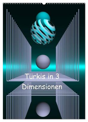 Türkis in 3 Dimensionen (Wandkalender 2024 DIN A2 hoch), CALVENDO Monatskalender von IssaBild,  IssaBild