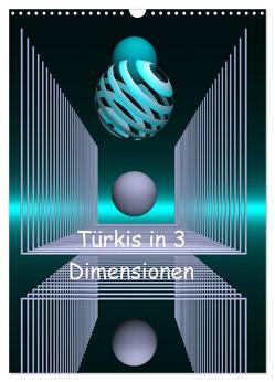 Türkis in 3 Dimensionen (Wandkalender 2024 DIN A3 hoch), CALVENDO Monatskalender von IssaBild,  IssaBild