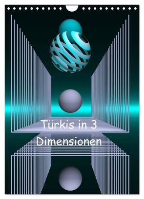 Türkis in 3 Dimensionen (Wandkalender 2024 DIN A4 hoch), CALVENDO Monatskalender von IssaBild,  IssaBild