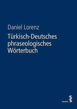 Türkisch-Deutsches phraseologisches Wörterbuch von Lorenz,  Daniel