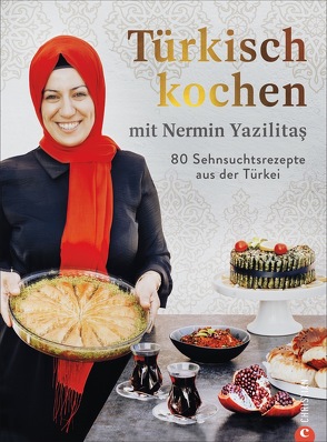 Türkisch kochen mit Nermin Yazılıtaş von Soentgerath,  Nina, Yazilitaş,  Nermin
