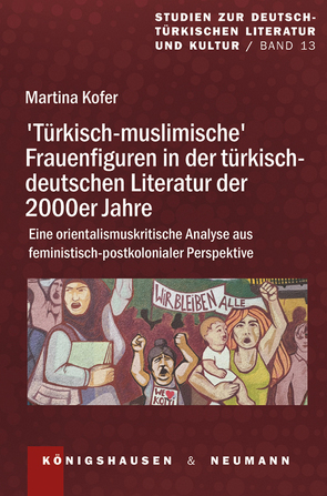 ›Türkisch-muslimische‹ Frauenfiguren in der türkisch-deutschen Literatur der 2000er Jahre von Kofer,  Martina