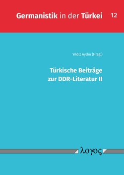 Türkische Beiträge zur DDR-Literatur II von Aydin,  Yildiz