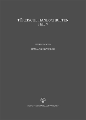 Türkische Handschriften / Türkische Handschriften der Staats- und Universitätsbibliothek Hamburg und der Staatsbibliothek zu Berlin – Preußischer Kulturbesitz von Flemming,  Barbara, Schmidt,  Jan, Sohrweide (†),  Hanna, Völker,  Tobias