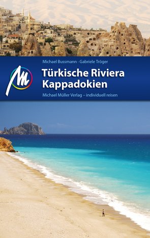 Türkische Riviera – Kappadokien von Bussmann,  Michael, Tröger,  Gabriele