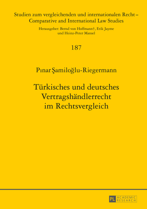 Türkisches und deutsches Vertragshändlerrecht im Rechtsvergleich von Samiloglu-Riegermann,  Pinar