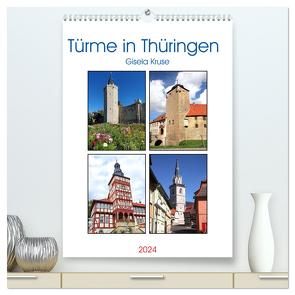 Türme in Thüringen (hochwertiger Premium Wandkalender 2024 DIN A2 hoch), Kunstdruck in Hochglanz von Kruse,  Gisela