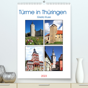 Türme in Thüringen (Premium, hochwertiger DIN A2 Wandkalender 2023, Kunstdruck in Hochglanz) von Kruse,  Gisela