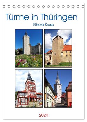 Türme in Thüringen (Tischkalender 2024 DIN A5 hoch), CALVENDO Monatskalender von Kruse,  Gisela