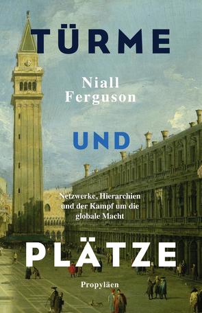 Türme und Plätze von Ferguson,  Niall, Reuter,  Helmut