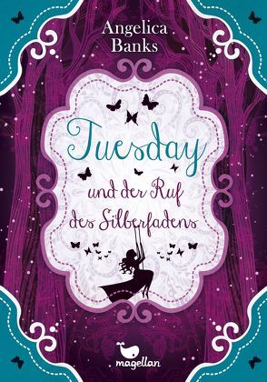 Tuesday und der Ruf des Silberfadens – Band 2 von Banks,  Angelica, Knefel,  Anke