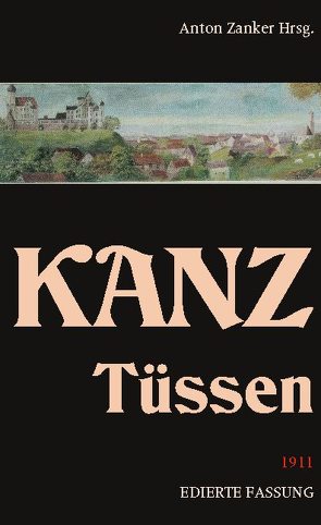 Tüssen von Kanz,  Anton, Zanker,  Anton