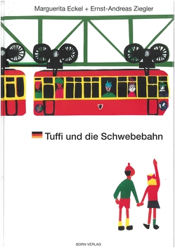 Tuffi und die Schwebebahn von Eckel,  Marguerita, Ziegler,  Ernst A