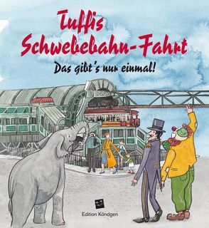 Tuffis Schwebebahn-Fahrt (Deutsche Ausgabe) von Rudolph,  Ariane, Sanne,  Manuela