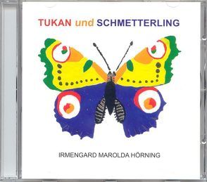 Tukan und Schmetterling von Haug,  Christian M, Hörning,  Irmengard M