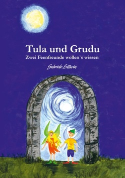 Tula und Grudu von Littwin,  Gabriele