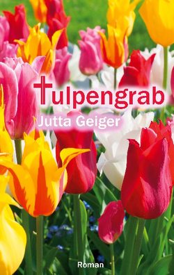 Tulpengrab von Geiger,  Jutta