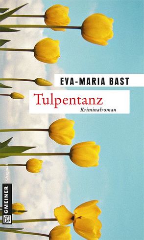 Tulpentanz von Bast,  Eva-Maria