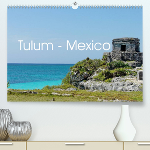 Tulum – Mexico (Premium, hochwertiger DIN A2 Wandkalender 2023, Kunstdruck in Hochglanz) von Polok,  M.