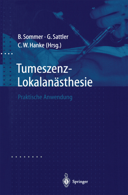 Tumeszenz-Lokalanästhesie von Hanke,  C.W., Sattler,  Gerhard, Sommer,  Boris