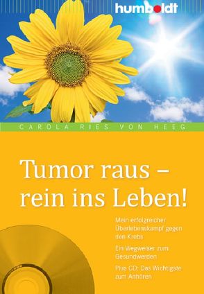 Tumor raus – rein ins Leben! von Ries von Heeg,  Carola