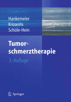 Tumorschmerztherapie von Hankemeier,  Ulrich B., Krizanits,  Franz H., Schüle-Hein,  Karin